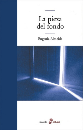 La Pieza Del Fondo - Eugenia Almeida