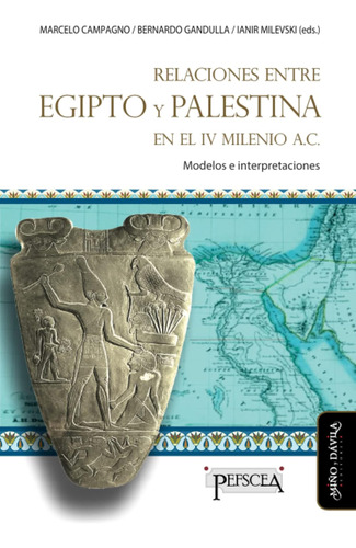 Relaciones Entre Egipto Y Palestina En El Iv Milenio A.c.: M