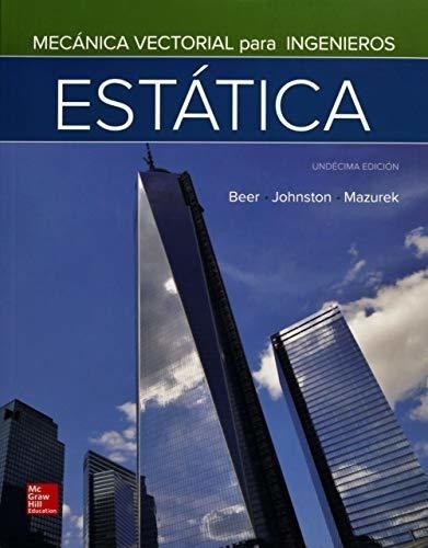 Mecanica Vectorial Para Ingenieros Estatica - 11/ed.