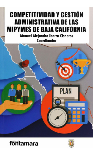 Competitividad Y Gestion Administrativa De Las Mipymes De, De Ibarra Cisneros, Manuel Alejandro. Editorial Fontamara, Tapa Blanda En Español, 2019