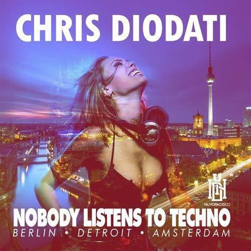 Cd Nobody Listens To Techno - Chris Diodati