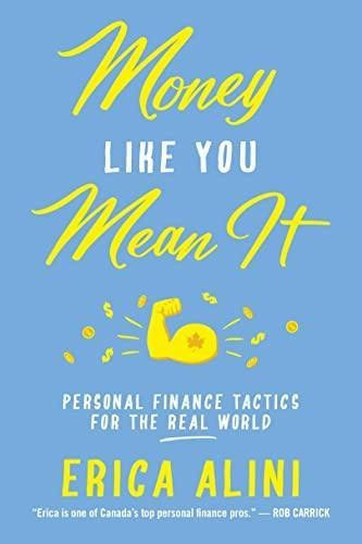 Money Like You Mean It: Personal Finance Tactics For The Rea