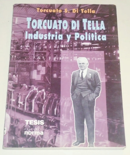 #b Torcuato Di Tella - Industria Y Politica