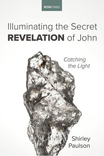 Libro: Illuminating The Secret Revelation Of John: Catching