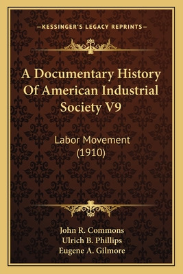 Libro A Documentary History Of American Industrial Societ...