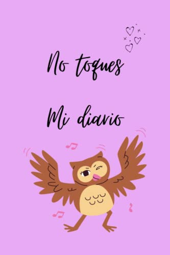 No Toques Mi Diario: Diario Intimo Personal Para Niñas Y Niñ