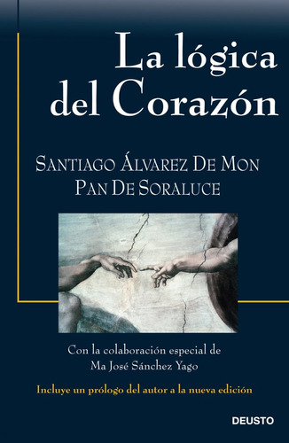 Libro La Lã³gica Del Corazã³n - Ãlvarez De Mon, Santiago