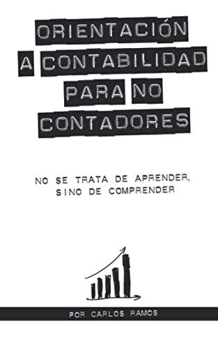 Libro: Orientación A Contabilidad Para No Contadores (spanis