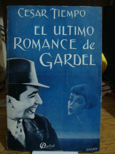 El Ultimo Romance De Gardel - Cesar Tiempo