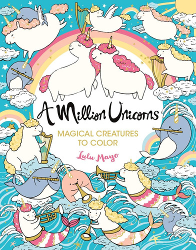 Libro: A Million Unicorns: Magical Creatures To Color (volum