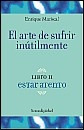 El Arte De Sufrir Inutilmente. Estar Atento. Tomo 2 - Enriqu