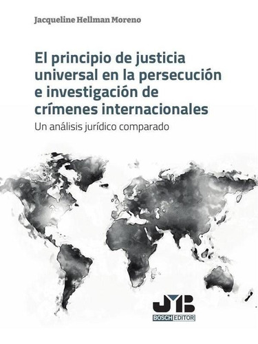 El Principio De Justicia Universal En La Persecución E In...