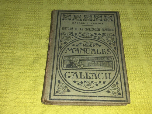 Historia De La Civilización Española - Rafael Altamira 