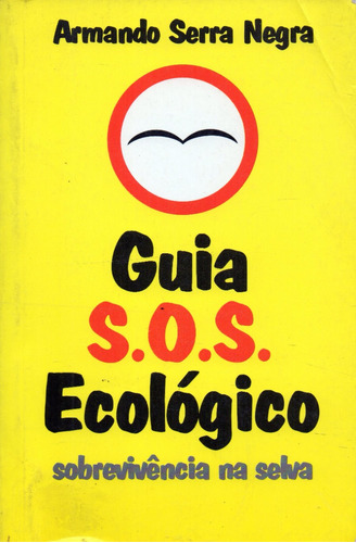 Guia S.o.s. Ecológico    Armando Serra Negra   ( Portugues )