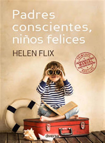 Padres Conscientes Niños Felices - Flix, Helen
