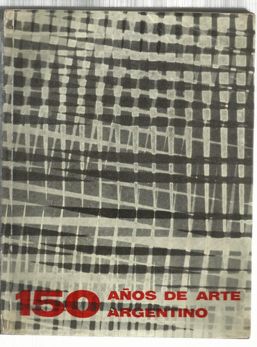 150 Años De Arte Argentino  Expo Conmemorativa 1961