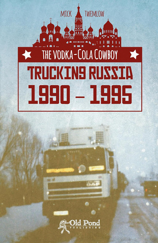 Libro: En Ingles The Vodka Cola Cowboy Trucking Russia 1990
