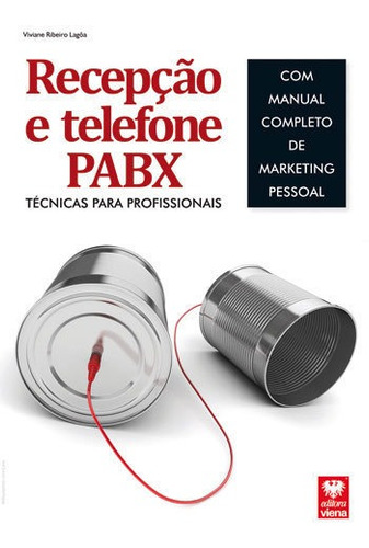 Recepçao E Telefone Pabx - Tecnicas Para Profissionais