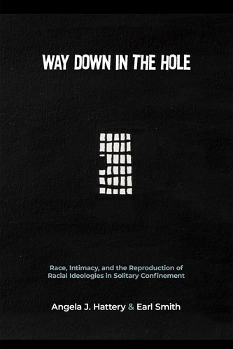 Libro: Way Down In The Hole: Race, Intimacy, And The Of In