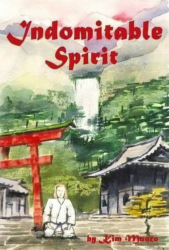 'indomitable Spirit', De Kim W. Munro. Editorial Kim W Munro, Tapa Blanda En Inglés
