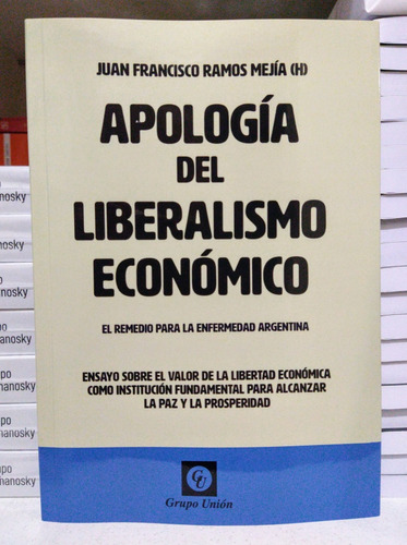 Apología Del Liberalismo Económico. Juan Francisco Ramos 