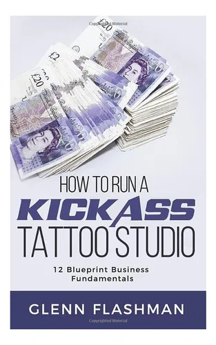 Libro: Cómo Administrar Un Estudio De Tatuajes Espectacular: