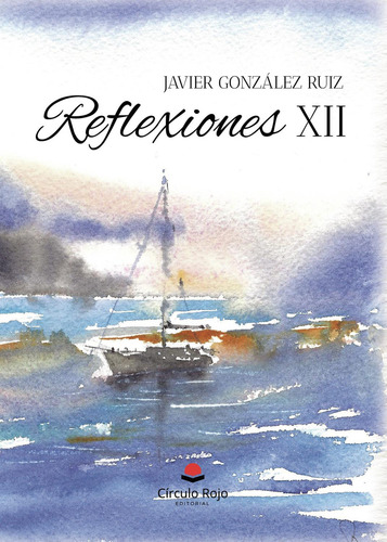 Reflexiones Xii: No, de González Ruíz, Javier., vol. 1. Editorial Círculo Rojo SL, tapa pasta blanda, edición 1 en español, 2023