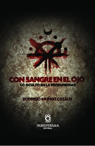 Con Sangre En El Ojo / Rodrigo Muñoz Cazaux