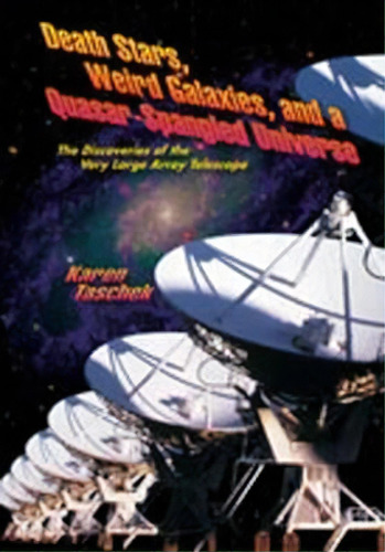 Death Stars, Weird Galaxies, And A Quasar-spangled Universe, De Karen Taschek. Editorial University New Mexico Press, Tapa Dura En Inglés