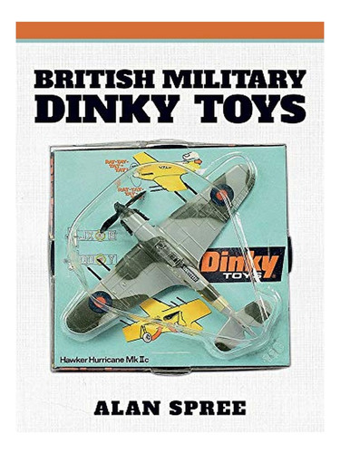 British Military Dinky Toys - Alan Spree. Eb17