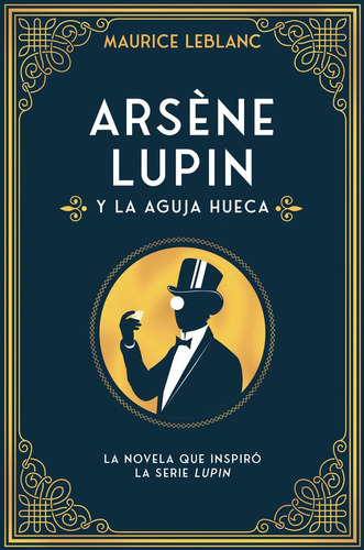 Arsène Lupin Y La Aguja Hueca - Maurice-marie-émile Leblanc