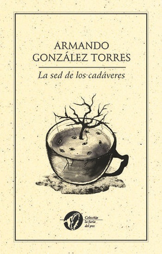 Libro La Sed De Los Cadáveres