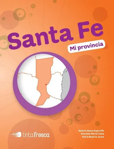 Complemento Manual Eureka :  Santa Fe Mi Provincia, De Beatriz Elena Argiroffo. Editorial Tinta Fresca, Tapa Blanda En Español