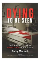Comprar Libro: Morir Para Ser Visto: La Carrera Para Salvar Medicare