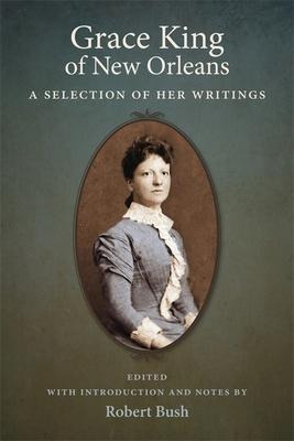 Libro Grace King Of New Orleans : A Selection Of Her Writ...