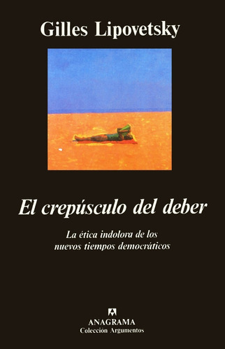 El Crepúsculo Del Deber De Gilles Lipovetsky, De Gilles Lipovetsky. Editorial Anagrama En Español