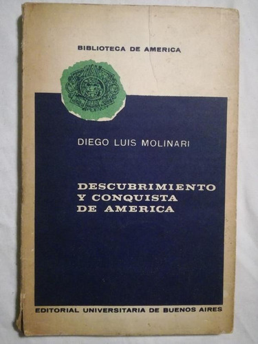 Descubrimiento Y Conquista De América - Molinari