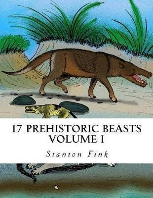 17 Prehistoric Beasts : Everyone Should Know About - Stan...
