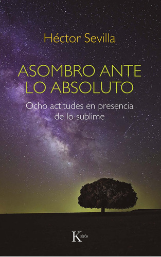 Asombro Ante Lo Absoluto, De Sevilla Godínez, Héctor. Editorial Kairós Sa, Tapa Blanda En Español