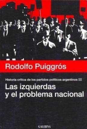 Las Izquierdas Y El Problema Nacional - Puiggros Rodolfo (l