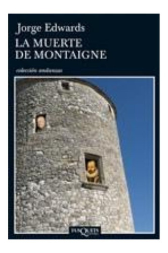 La Muerte De Montaigne De Jorge Edwards - Tusquets