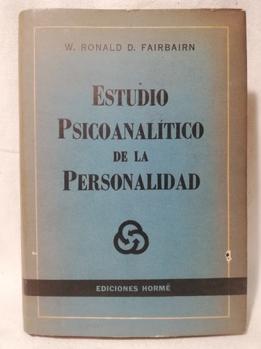 Estudio Psicoanalitico De La Personalidad, W R D Fairbairn