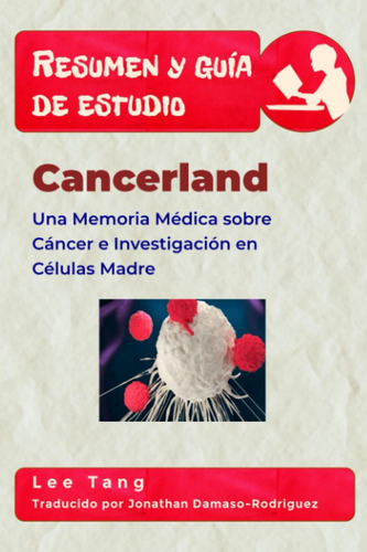 Libro: Resumen Y Guía De Estudio - Cancerland: Una Memoria M