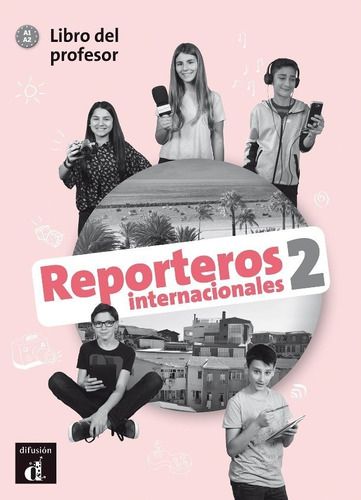Reporteros Internacionales 2 Nivel A1 A2 Profesor - Aa.vv
