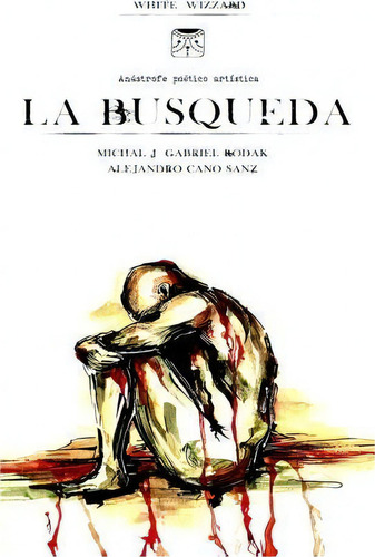La Busqueda, De Mr Alejandro Cano Sanz. Editorial Createspace Independent Publishing Platform, Tapa Blanda En Español