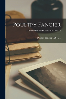 Libro Poultry Fancier; V.11: No.1-v.11: No.12 - Poultry F...