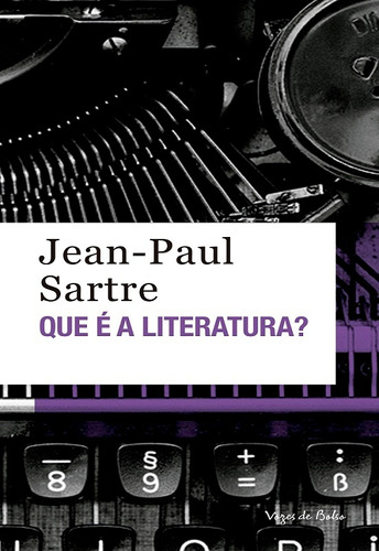 Que é a literatura?, de Sartre, Jean-Paul. Editora Vozes Ltda., capa mole em português, 2019