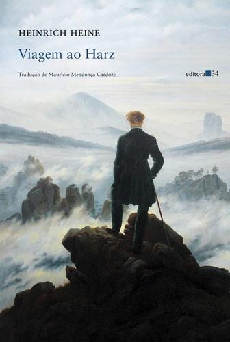Viagem ao Harz, de Heine, Heinrich. Editora 34 Ltda., capa mole em português, 2014