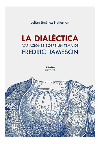 La Dialectica, De Sin . Serie N/a, Vol. Volumen Unico. Editorial Abada Editores, Tapa Blanda, Edición 1 En Español