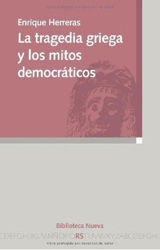 La Tragedia Griega Y Los Mitos Democráticos. E. Herreras